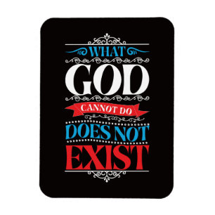 What God Cannot Do Does Not Exist Magnet