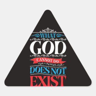 What God Cannot Do Does Not Exist Triangle Sticker