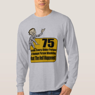 What Happened 75th Birthday Gifts T-Shirt