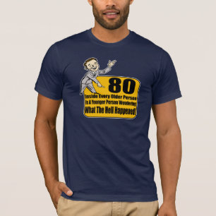 What Happened 80th Birthday Gifts T-Shirt
