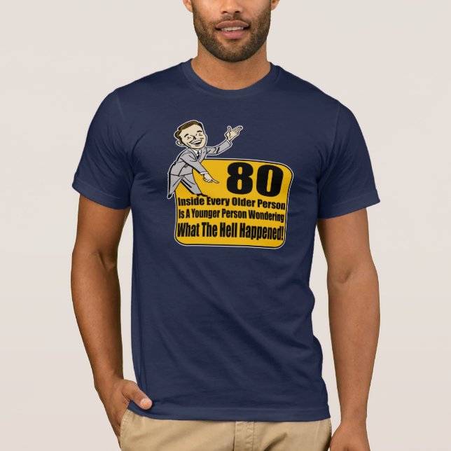 What Happened 80th Birthday Gifts T-Shirt (Front)