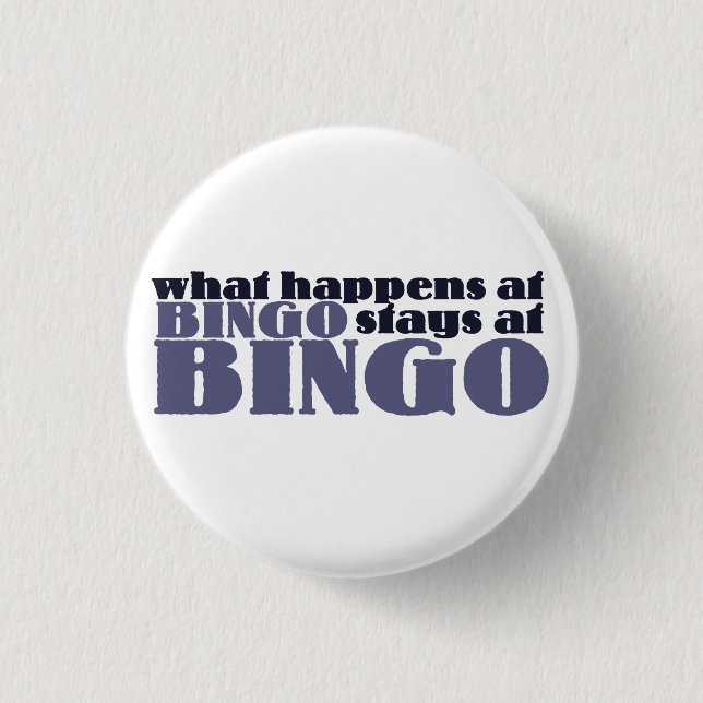 What happens at bingo stays at bingo 3 cm round badge (Front)
