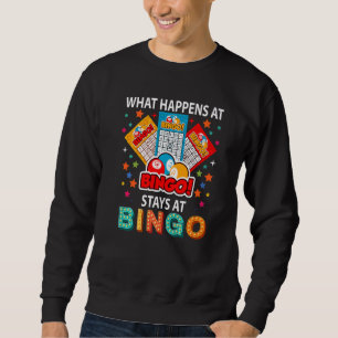 What Happens At Bingo Stays At Bingo Men Women Ki Sweatshirt