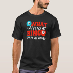 What Happens At Bingo Stays At Bingo Player Bingo T-Shirt
