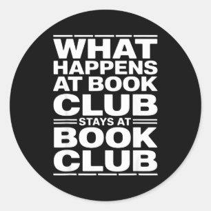 What happens at book club funny reader  classic round sticker