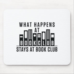 What Happens At Book Club Stays at Book Club Mouse Pad