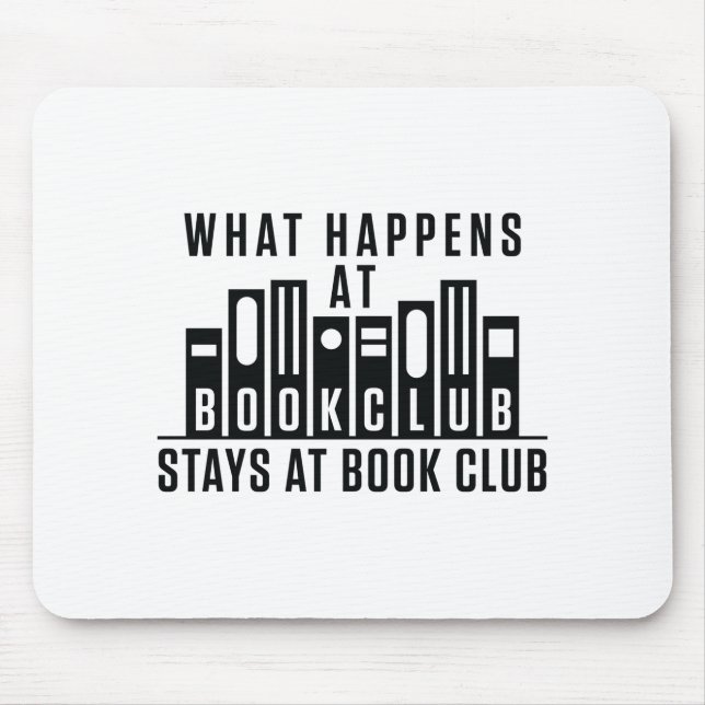 What Happens At Book Club Stays at Book Club Mouse Pad (Front)
