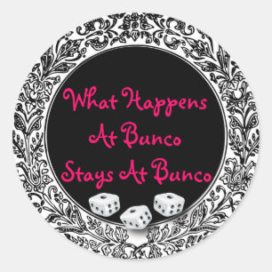 What Happens At Bunco Stays At Bunco Classic Round Sticker
