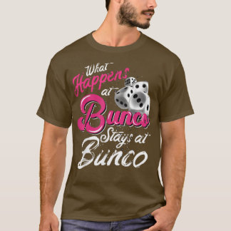 What Happens at Bunco Stays at Bunco Funny Bunco Q T-Shirt