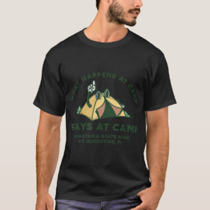 What Happens At Camp, Anastasia State Park, St Aug T-Shirt