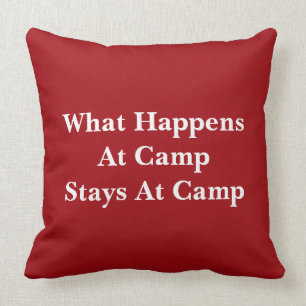 What happens at camp stays at camp cushion