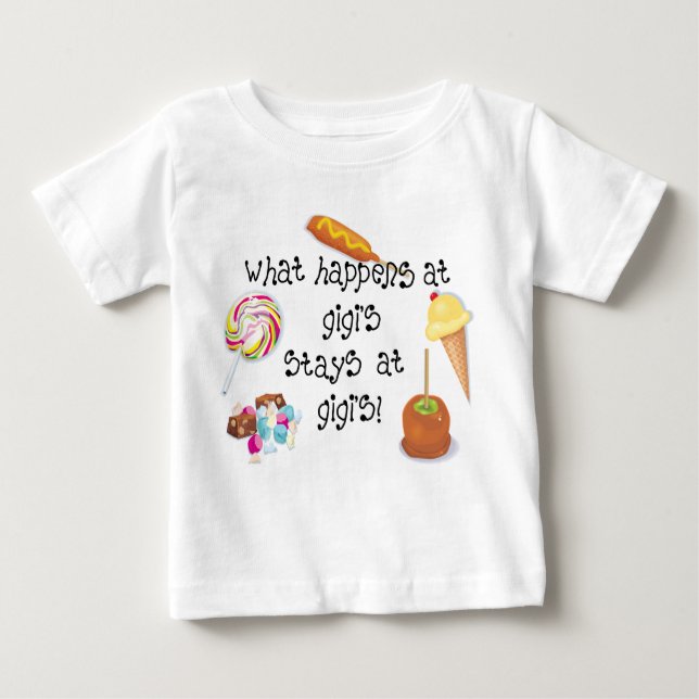 What Happens at Gigi's STAYS at Gigi's! Baby T-Shirt (Front)