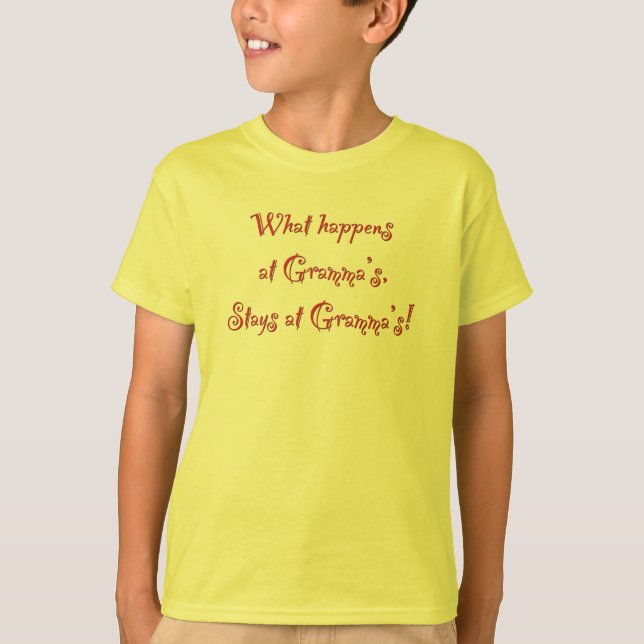 What happens at Gramma's... T-Shirt (Front)