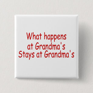 What Happens At Grandma's Stays At Grandma's 15 Cm Square Badge