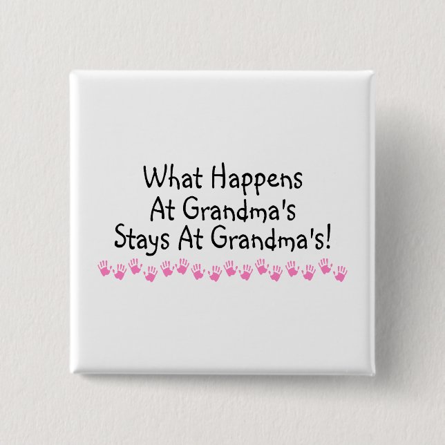 What Happens At Grandmas Stays At Grandmas 15 Cm Square Badge (Front)