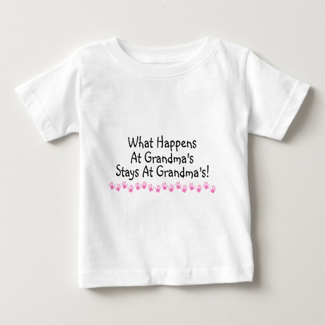 What Happens At Grandmas Stays At Grandmas Baby T-Shirt (Front)
