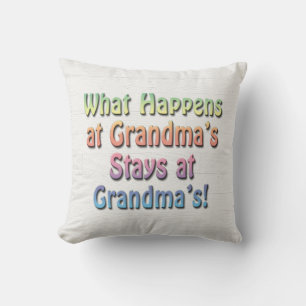 What Happens at Grandma's Stays at Grandma's Funny Cushion