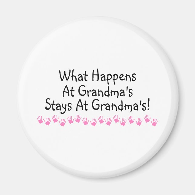 What Happens At Grandmas Stays At Grandmas Magnet (Front)