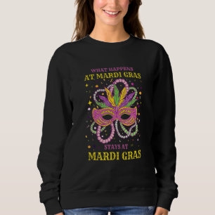 What Happens At Mardi Gras Outfit For Women Sweatshirt