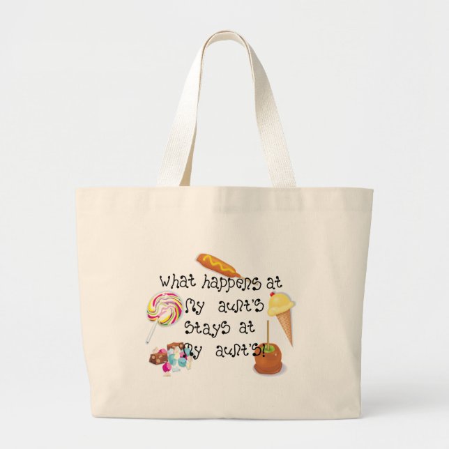 What Happens at My Aunt's STAYS at My Aunt's Large Tote Bag (Front)