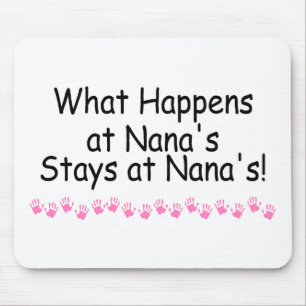 What Happens At Nanas Stays At Nanas Mouse Pad