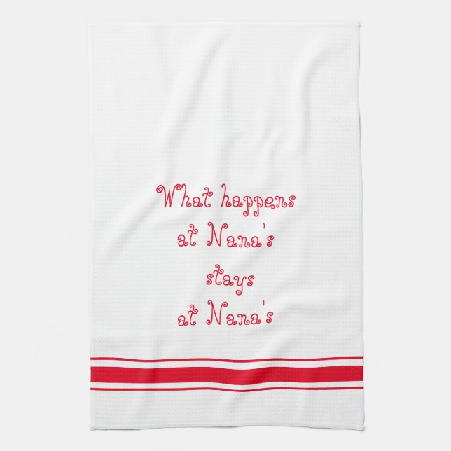 What Happens At Nana's Stays At Nana's Tea Towel (Vertical)