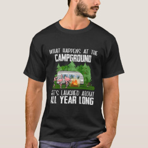 What Happens At The Campground Get'S Laughed All Y T-Shirt