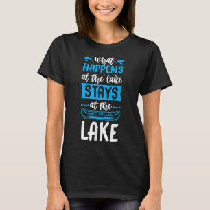 What Happens At the Lake Stays At the Lake Paddle T-Shirt