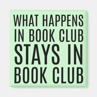 What Happens in Book Club Stays in Book Club Magne Magnet