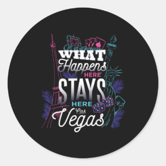 What Happens In Las Vegas Funny Casino Classic Round Sticker