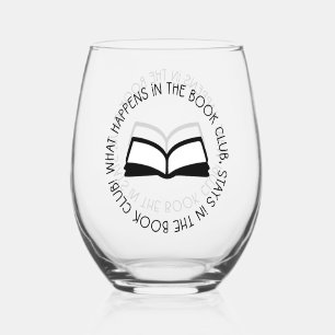What Happens In The Book Club Stays in Book Club Stemless Wine Glass