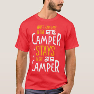 WHAT HAPPENS IN THE CAMPER T-Shirt