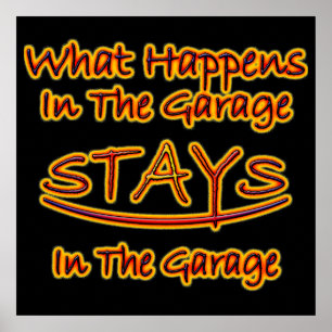 What Happens In The Garage Stays bright Poster