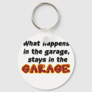 What Happens in the Garage Stays in the Garage Key Ring