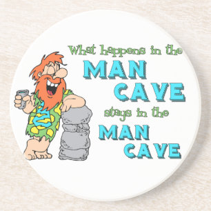 What Happens In The Man Cave Stays In The Man Cave Coaster