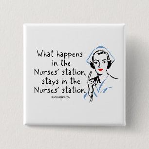 What Happens in the Nurses Station 15 Cm Square Badge