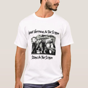 What Happens In The Scrum - Rugby T-Shirt