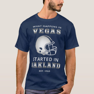 What Happens In Vegas Started In Oakland II T-Shirt