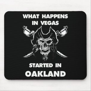 What Happens In Vegas Started In Oakland  Mouse Pad