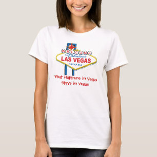 What Happens in Vegas Stays in Vegas T-Shirt