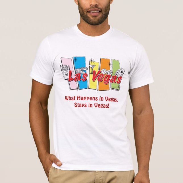 What Happens in Vegas, Stays in Vegas! T-Shirt (Front)