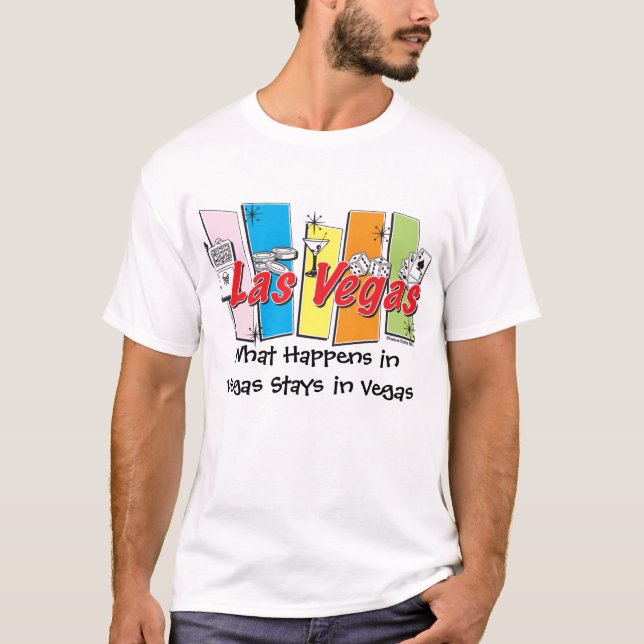What Happens in Vegas Stays in Vegas T-Shirt (Front)