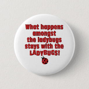What Happens  . . . Ladybugs 6 Cm Round Badge