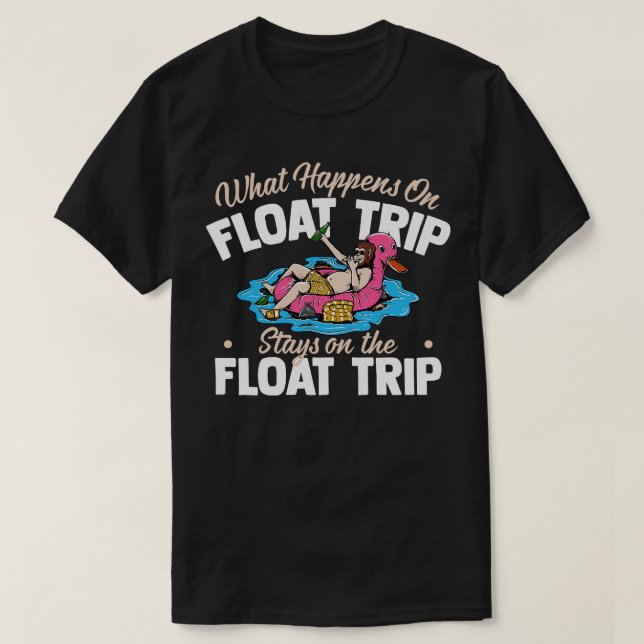 what happens on float trip strays on the float tri T-Shirt (Design Front)