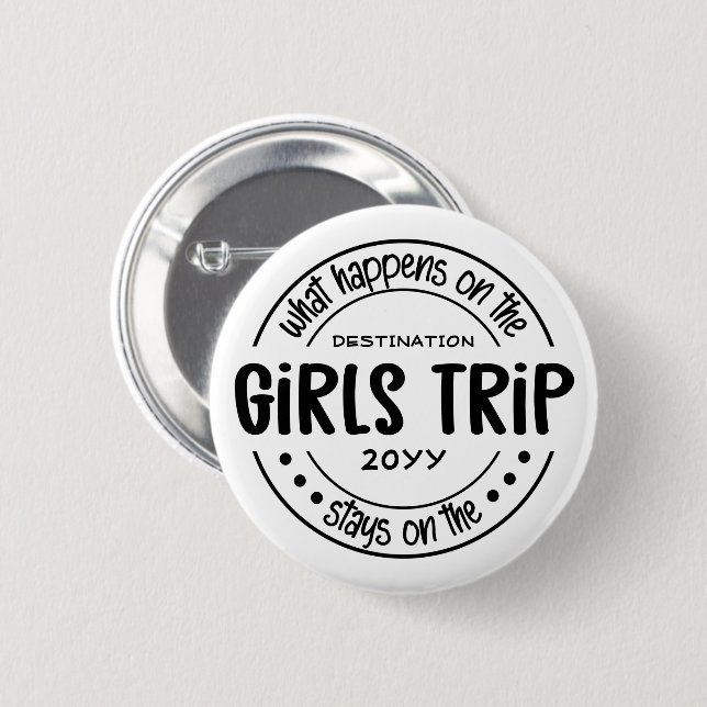 What happens on Girls Trip Custom Girls Weekend 6 Cm Round Badge (Front & Back)
