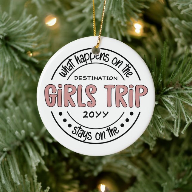 What happens on Girls Trip Custom Girls Weekend Ceramic Ornament (Tree)