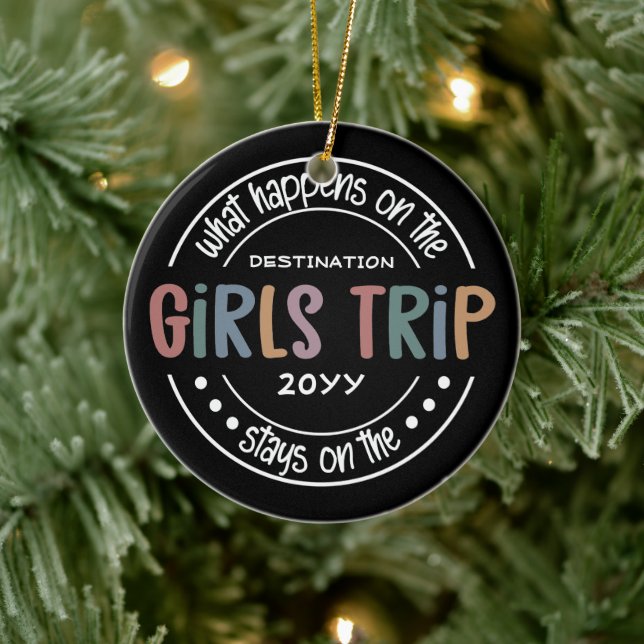 What happens on Girls Trip Custom Girls Weekend Ceramic Ornament (Tree)