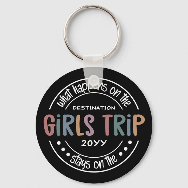 What happens on Girls Trip Custom Girls Weekend Key Ring (Front)
