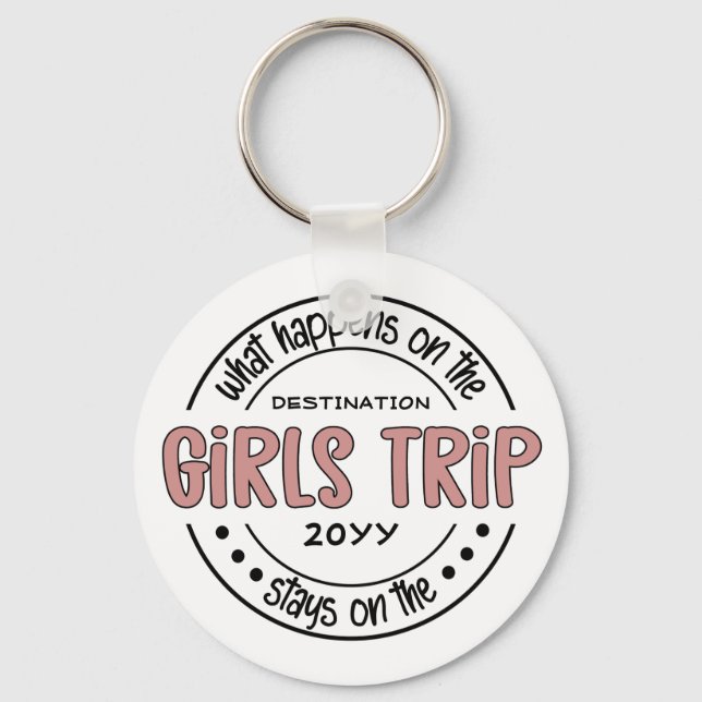 What happens on Girls Trip Custom Girls Weekend Key Ring (Front)