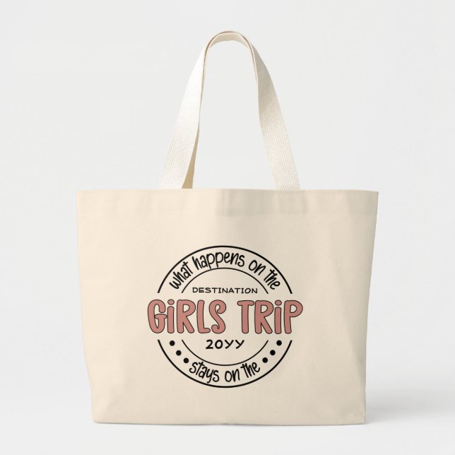 What happens on Girls Trip Custom Girls Weekend Large Tote Bag (Front)